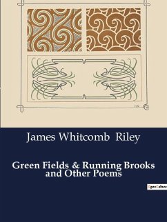 Green Fields & Running Brooks and Other Poems - Riley, James Whitcomb