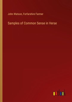 Samples of Common Sense in Verse - Watson, John; Farmer, Forfarshire