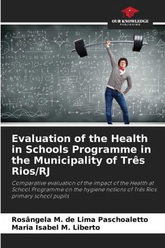 Evaluation of the Health in Schools Programme in the Municipality of Três Rios/RJ - M. de Lima Paschoaletto, Rosângela;M. Liberto, Maria Isabel