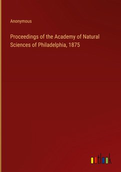 Proceedings of the Academy of Natural Sciences of Philadelphia, 1875