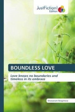 BOUNDLESS LOVE - Ibragimova, Shoxsanam