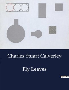 Fly Leaves - Calverley, Charles Stuart