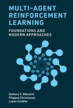 Multi-Agent Reinforcement Learning (eBook, ePUB) - Albrecht, Stefano V.; Christianos, Filippos; Schäfer, Lukas