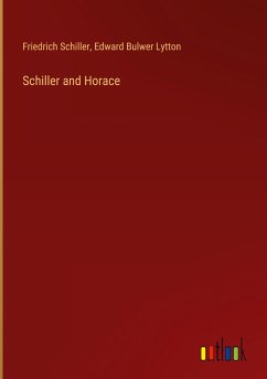 Schiller and Horace - Schiller, Friedrich; Lytton, Edward Bulwer