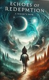 Echoes of Redemption: Rider's Path (Riders of Elysian Fields, #1) (eBook, ePUB) Echoes of Redemption: Rider's Path (Riders of Elysian Fields, #1) (eBook, ePUB)