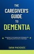 The Caregiver's Guide to Dementia... - Bild 1