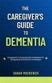 The Caregiver's Guide to Dementia (eBook, ePUB)