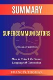 Summary of Supercommunicators by Charles Duhigg:How to Unlock the Secret Language of Connection (eBook, ePUB)