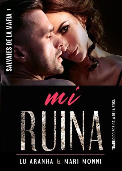 Mi Ruina (Salvajes de la Mafia, #1) (eBook, ePUB) Mi Ruina (Salvajes de la Mafia, #1) (eBook, ePUB)