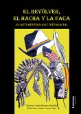 El revólver, el hacha y la faca (eBook, ePUB)