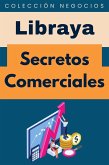 Secretos Comerciales (Colección Negocios, #1) (eBook, ePUB) Secretos Comerciales (Colección Negocios, #1) (eBook, ePUB)