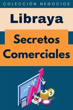 Secretos Comerciales (Colección Negocios, #1) (eBook, ePUB) - Libraya Secretos Comerciales (Colección Negocios, #1) (eBook, ePUB) - Libraya