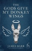 The Gods Give My Donkey Wings (eBook, ePUB)