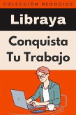 Conquista Tu Trabajo (Colección Negocios, #4) (eBook, ePUB) Conquista Tu Trabajo (Colección Negocios, #4) (eBook, ePUB)