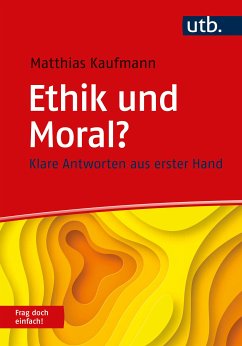 Ethik und Moral? Frag doch einfach! (eBook, ePUB) - Kaufmann, Matthias