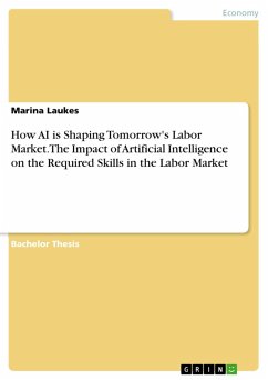 How AI is Shaping Tomorrow's Labor Market. The Impact of Artificial Intelligence on the Required Skills in the Labor Market (eBook, PDF)