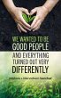 We wanted to be good people and... - Bild 1