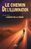 Le Chemin De l'illumination - L'esprit De La Terre (eBook, ePUB)