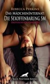 Das MädchenInternat: Die Sexoffenbarung SM   Erotische Geschichte + 2 weitere Geschichten