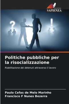 Politiche pubbliche per la risocializzazione - de Melo Marinho, Paulo Cefas;Nunes Bezerra, Francisco F