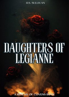 Daughters of Legianne (Realms of Covens, #1) (eBook, ePUB) - Sullivan, H. S.