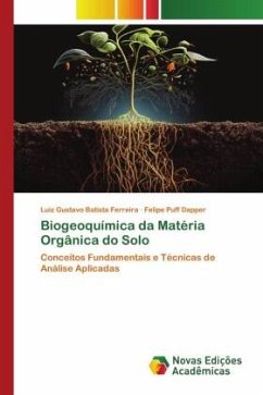 Biogeoquímica da Matéria Orgânica do Solo - Batista Ferreira, Luiz Gustavo;Dapper, Felipe Puff