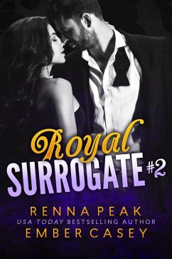 Royal Surrogate 2 (eBook, ePUB) - Peak, Renna; Casey, Ember