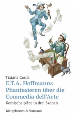 E.T.A. Hoffmanns Phantasieren über die Commedia dell'Arte - Corda, Tiziana