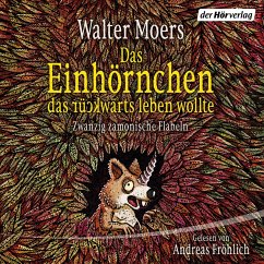 Das Einhörnchen, das rückwärts leben wollte (MP3-Download) - Moers, Walter