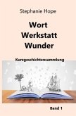 Wort Werkstatt Wunder Bd. 1