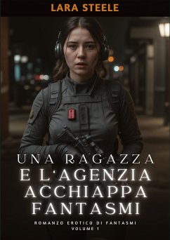 Una Ragazza e l¿Agenzia Acchiappa Fantasmi - Steele, Lara