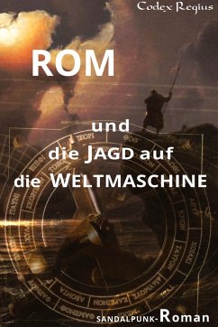 Rom und die Jagd auf die Weltmaschine - Regius, Codex