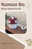 Mushroom Bag - Written Crochet Pattern (eBook, ePUB)