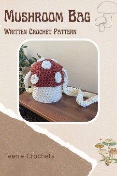 Cover Mushroom Bag - Written Crochet Pattern (eBook, ePUB)