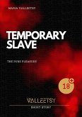 Temporary Slave   The Pure Pleasure (eBook, ePUB)
