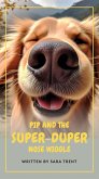 Pip and the Super-Duper Nose Wiggle (The Adventures of PIP) (eBook, ePUB)
