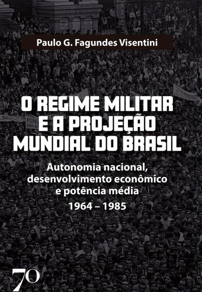 O Regime Militar e a Projeção Internacional do Brasil (eBook, ePUB) O Regime Militar e a Projeção Internacional do Brasil (eBook, ePUB)