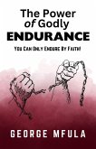 The Power of Godly Endurance (eBook, ePUB) The Power of Godly Endurance (eBook, ePUB)