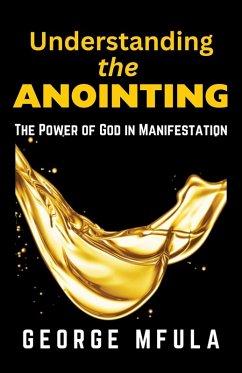 Understanding the Anointing (eBook, ePUB) - Mfula, George