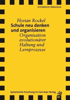 Schule neu denken und organisieren - Rockel, Florian