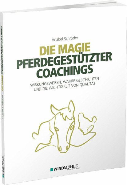 Die Magie pferdegestützter Coachings Die Magie pferdegestützter Coachings