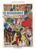 De bergdromer - een reisgenoot naar jezelf. De bergdromer - een reisgenoot naar jezelf.