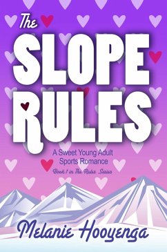 The Slope Rules (The Rules Series, #1) (eBook, ePUB) - Hooyenga, Melanie