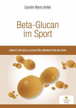 Beta-Glucan im Sport - Keller, Carolin Marie