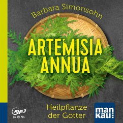 Artemisia annua - Heilpflanze der Götter (Hörbuch) - Simonsohn, Barbara