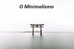 O Minimalismo (eBook, ePUB) - Gonçalves, Paulo