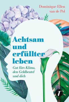 Achtsam und erfüllter leben - van de Pol, Dominique Ellen