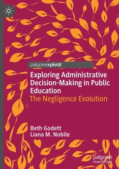 Exploring Administrative Decision-Making in Public Education - Godett, Beth;Nobile, Liana M.