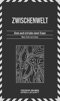 Jahrbuch der Theodor Kramer Gesellschaft / Denn auch ich habe einen Traum - Al-Dayaa, Afamia; Bagheri-Goldschmied, Nahid; Bolbecher, Siglinde; Braschel, Katherina; Campbell Barr, Shirley; Çirak, Zehra; Cordon, Cécile; Ferner, Katharina J.; Frischauf, Elisabeth; Getreider, Livia; Gnedkova, Ganna; Hafedh, Yasmo a.k.a. Yasmin; Hilber, Regina; Iliukha, Yuliia; Elfriede, Jelinek; Jenamani, Sarita; Er, Jun; Krakauer, Trude; Kudu, Reet; Laar, Augusta; Lindinger, Leonie; Meller, Rose; Menne, Brigitte; Menne, Hannah; Mermer, Verena; Mohammadi, Mehnaz; Neuwerth, Irene; Petrik, 