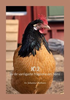 102 av de vanligaste frågorna om höns - Olofsson, Johanna
